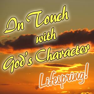 Lifespring!s In Touch With God's Character