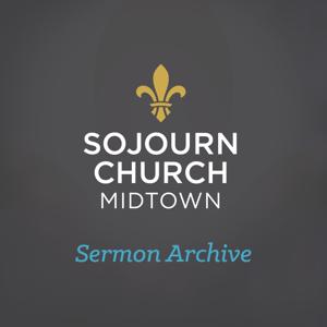 Sojourn Church Midtown Sermon Archive