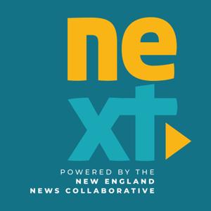 NEXT New England by Connecticut Public Radio