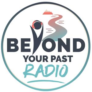 Beyond Your Past Radio