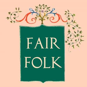 Fair Folk Podcast by Fair Folk