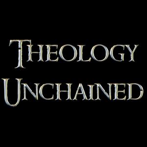 Theology Unchained