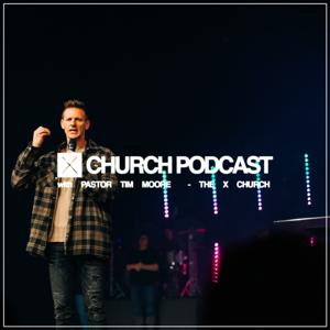 X CHURCH with Tim Moore