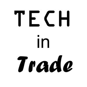 Tech in Trade Podcast - The Trade Nerd