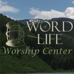 Word of Life Worship Center