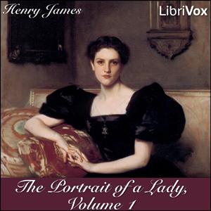 Portrait of a Lady, Volume 1, The by Henry James (1843 - 1916)