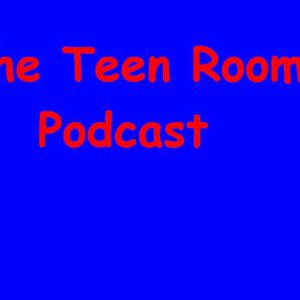 The Teen Room Podcast