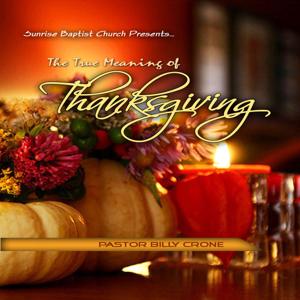 The True Meaning of Thanksgiving - Audio by Get A Life Media, Billy Crone