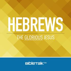 Hebrews — Bible Study with Mike Mazzalongo by BibleTalk.tv