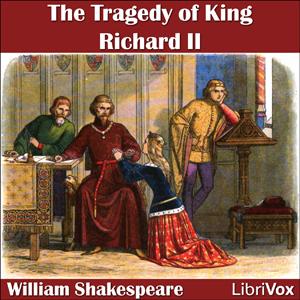 Richard II by William Shakespeare (1564 - 1616)