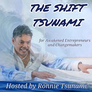 The Shift Tsunami: Tips for Awakened Entrepreneurs and Changemakers