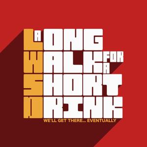 Long Walk Short Drink