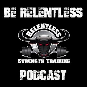 Be Relentless Podcast