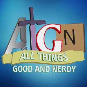 All Things Good And Nerdy by ATGN Podcast