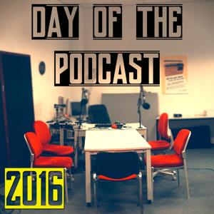 Day of the Podcast 2016