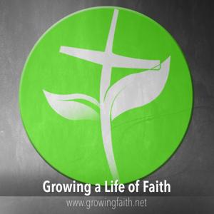 Growing a Life Of Faith Podcast