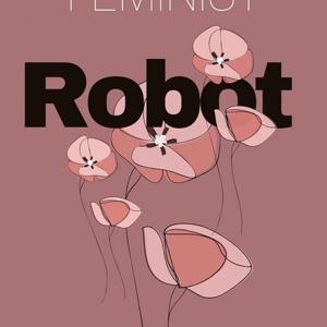 Feminist Robot