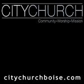 City Church Boise Podcast