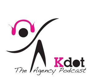 Kdot Agency Podcast