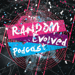 The Random Evolved Podcast