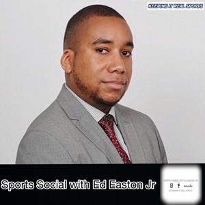 Sports Social with Ed Easton Jr