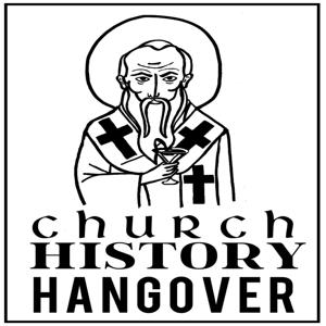 Church History Hangover