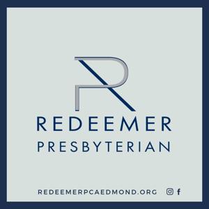 Redeemer Presbyterian (PCA) Edmond - Sermons