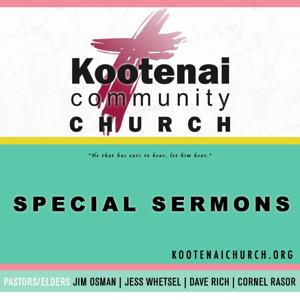 Kootenai Church: Special Sermons by Kootenai Community Church