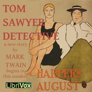 Tom Sawyer, Detective by Mark Twain (1835 - 1910)