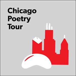 Chicago Poetry Tour Podcast by Poetry Foundation