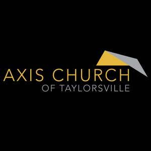 Axis Church of Taylorsville Sermon Audio