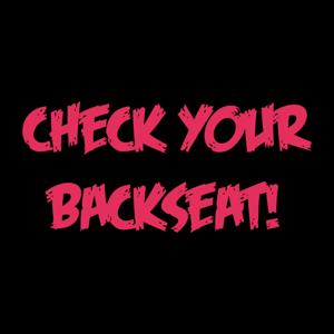 Check Your Backseat!