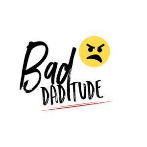 Bad Daditude