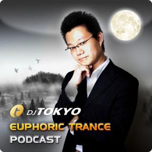 DJ TOKYO Euphoric Trance Podcast