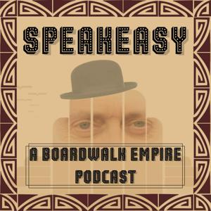 Speakeasy - A Boardwalk Empire Podcast by Bald Move