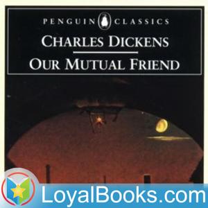 Our Mutual Friend by Charles Dickens