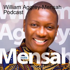 William Aggrey-Mensah Podcast