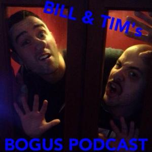 Bill & Tim's Bogus Podcast