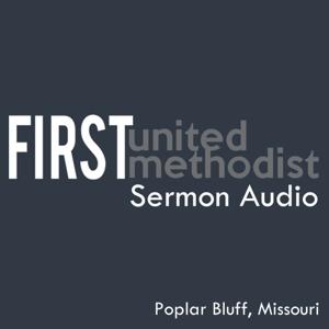 Newest Sermons - First United Methodist Church in Poplar Bluff