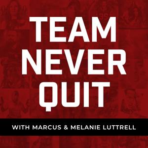Team Never Quit by Marcus Luttrell