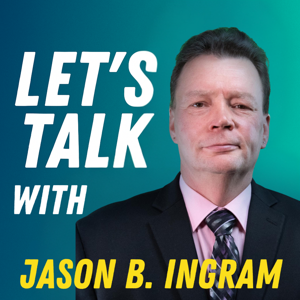Let's Talk with Jason B. Ingram