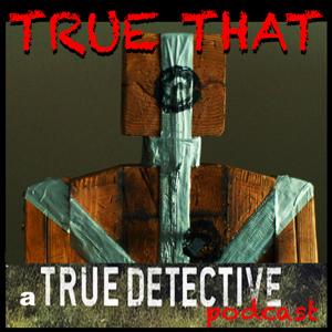 True That: A True Detective Podcast