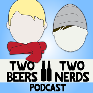 Two Beers. Two Nerds.