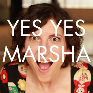 Yes Yes Marsha / Marsha Meets... by YesYesMarsha.com