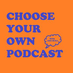 Choose Your Own Podcast