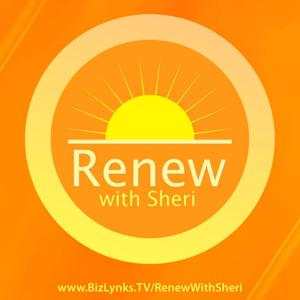 Renew with Sheri | BizLynks TV Network by Sheri Taylor