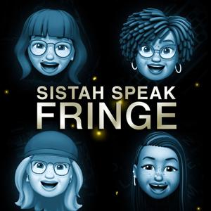 Sistah Speak: Fringe by Sistah Speak