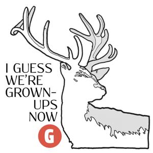 I Guess We're Grown-Ups Now by Goodstuff.network