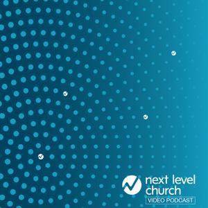 Next Level Church - Video Podcast