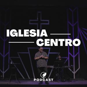 Iglesia Centro Podcast